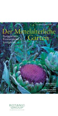 Der Mittelalterliche Garten - Burggärtlein, Klostergärten und Lu